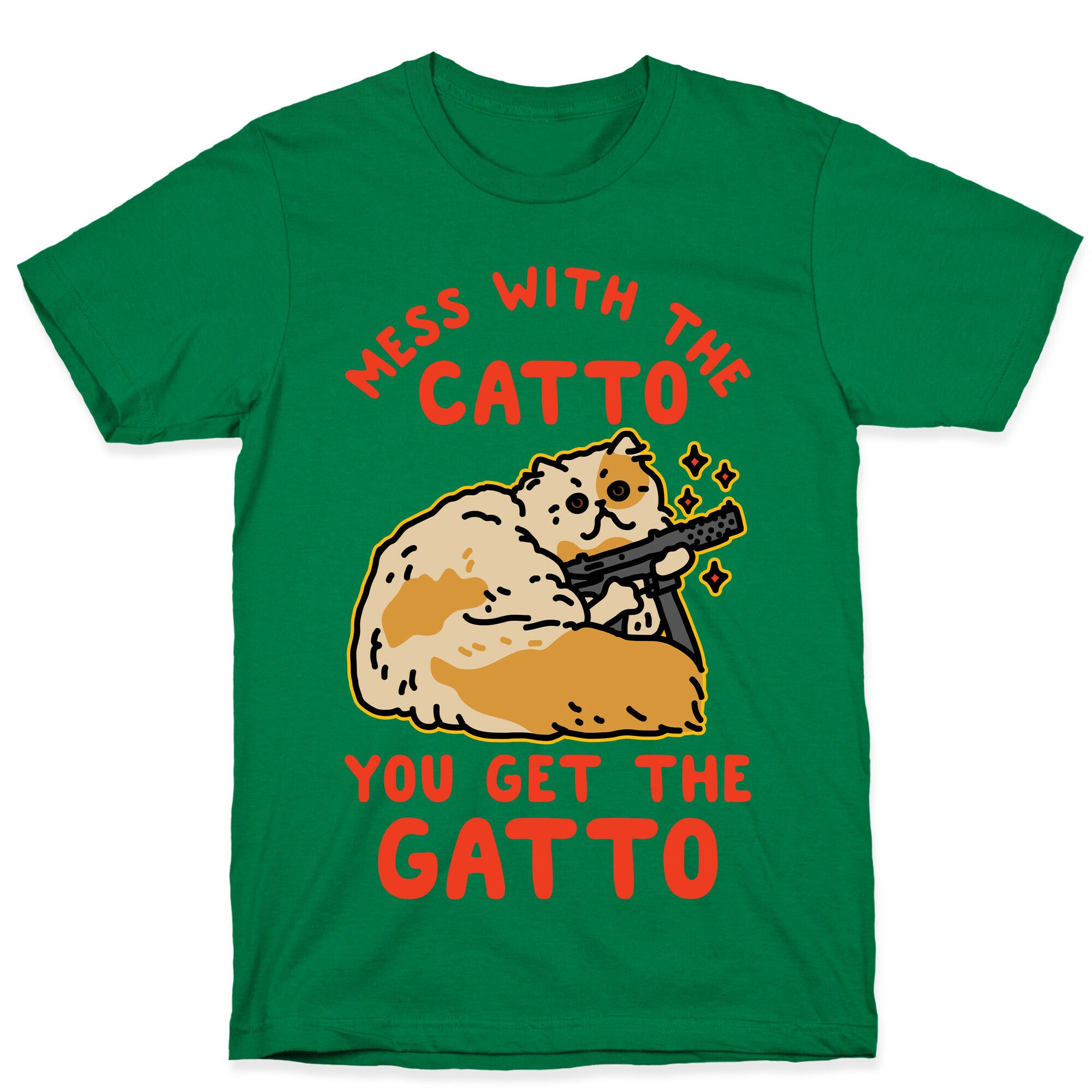 Mess with the Catto You Get the Gatto T-Shirt